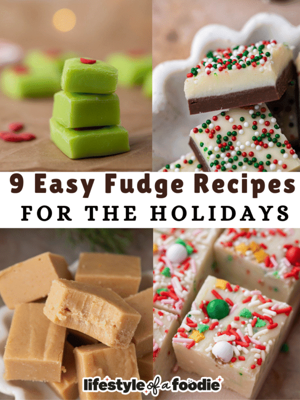 Collage image showing four types of holiday fudge: bright green Grinch fudge, layered chocolate-and-white peppermint fudge with sprinkles, creamy peanut butter fudge, and sugar cookie fudge topped with festive Christmas sprinkles. Text overlay reads โ9 Easy Fudge Recipes for the Holidays.โ