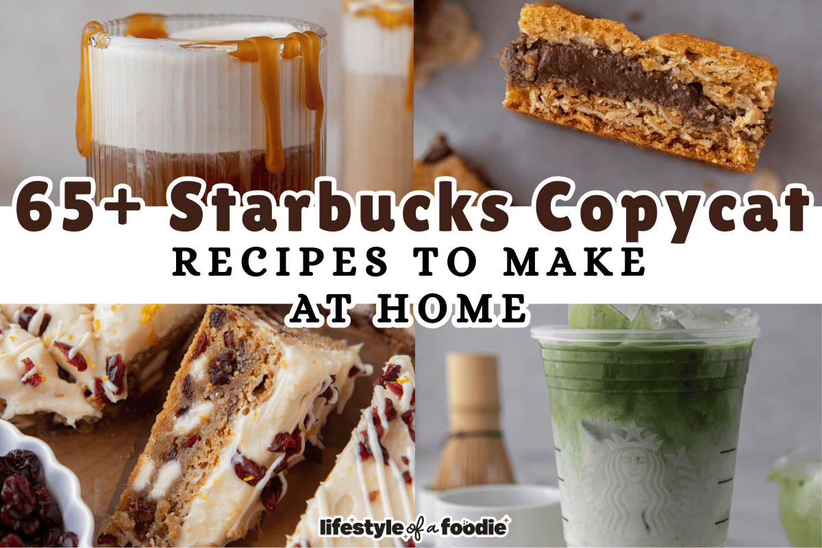 65 plus Starbucks copycat recipes to make at home including iced lattes, bakery treats, and frappuccinos